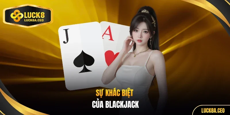 Sự khác biệt của Blackjack