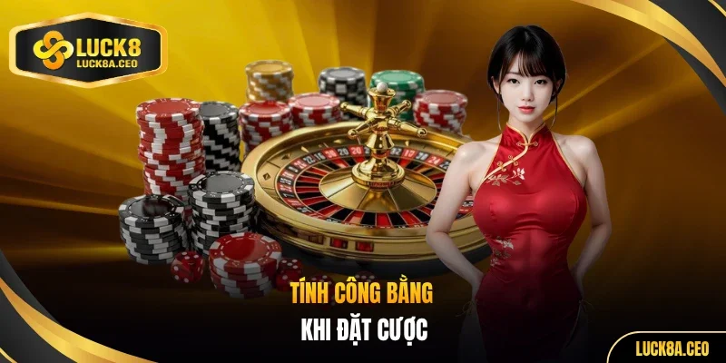 Tính công bằng khi đặt cược