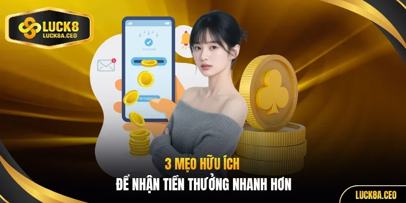 3 mẹo hữu ích để nhận tiền thưởng nhanh hơn
