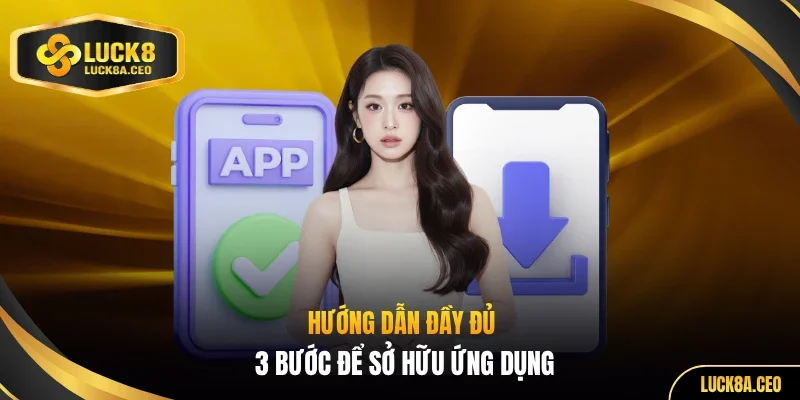 Hướng dẫn đầy đủ 3 bước để sở hữu ứng dụng