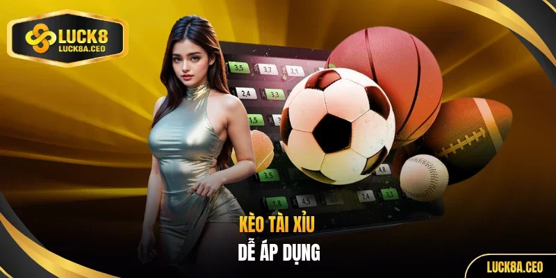 Kèo tài xỉu dễ áp dụng